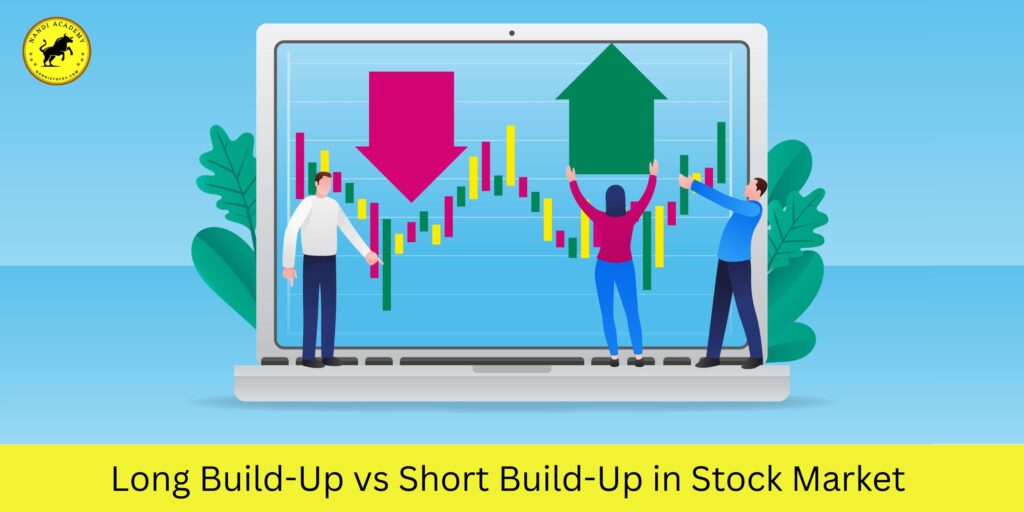 Long Build-Up vs Short Build-Up in Stock Market